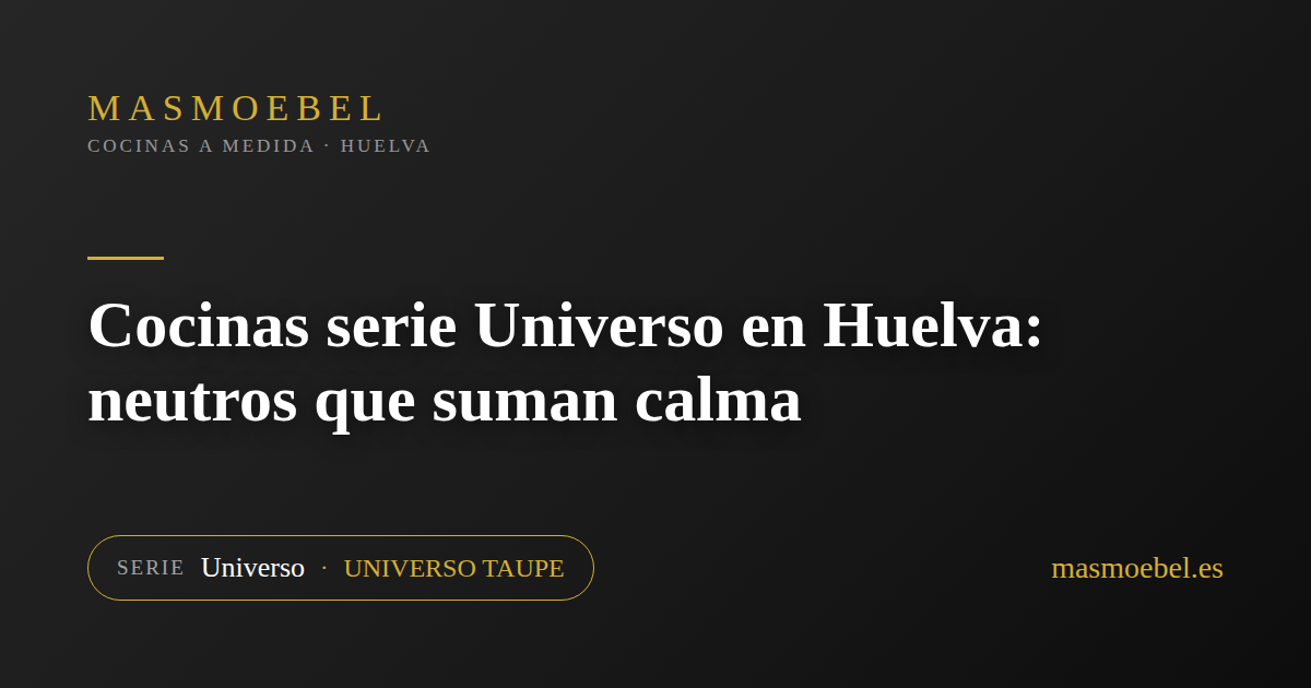 Cocinas serie Universo en Huelva: neutros que suman calma