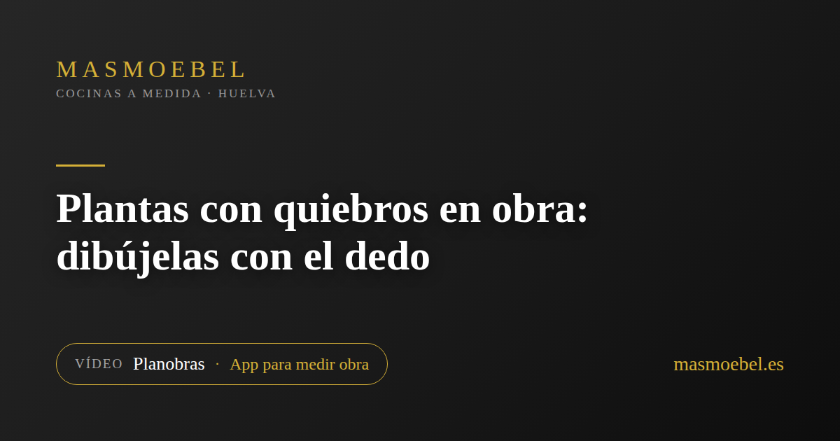 Plantas con quiebros en obra: dibújelas con el dedo